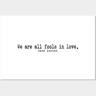 We are all fools in love by Jane Austen Posters and Art